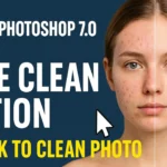 Photoshop 7.0 Face Clean Action – 1 Click to Clean Photo!